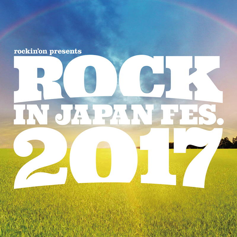 ROCK IN JAPAN FESTIVAL 2017」出演ステージ・タイムテーブル決定